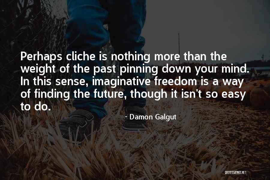 Sense Weight Quotes By Damon Galgut Sense Weight Quotes By Damon Galgut