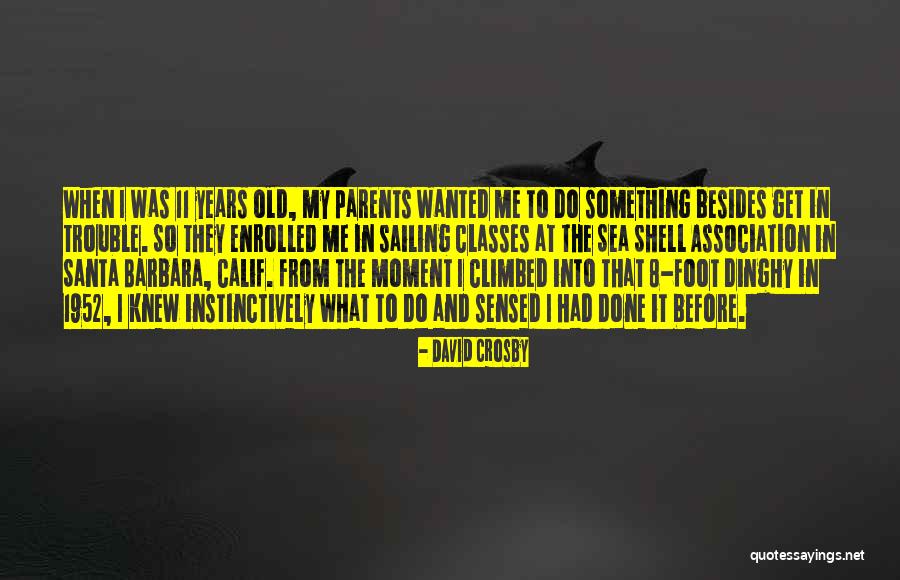 Sensed Past Quotes By David Crosby Sensed Past Quotes By David Crosby