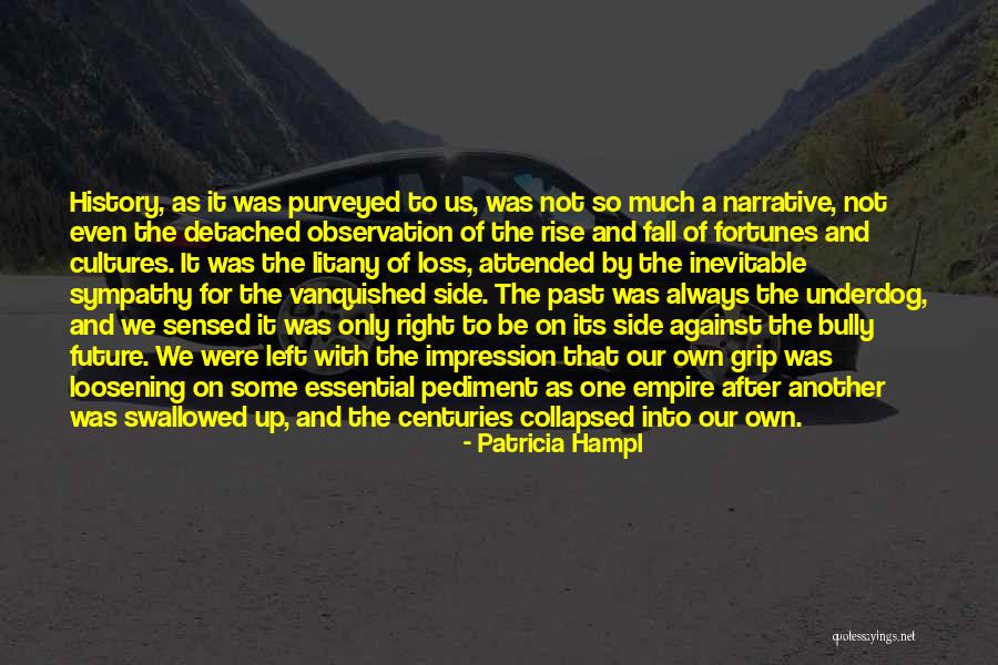 Sensed Past Quotes By Patricia Hampl Sensed Past Quotes By Patricia Hampl