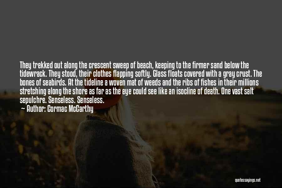 Senseless Death Quotes By Cormac McCarthy