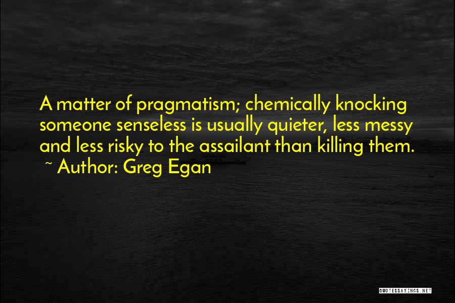 Senseless Killing Quotes By Greg Egan