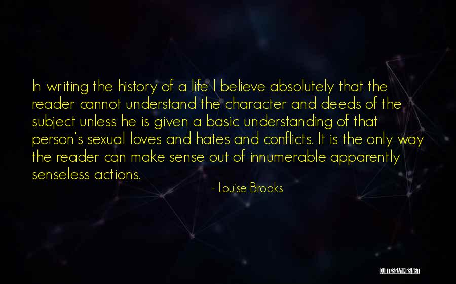 Senseless Person Quotes By Louise Brooks