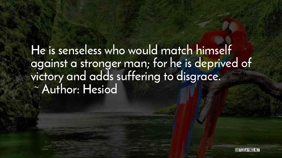 Senseless Quotes By Hesiod