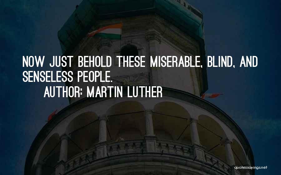 Senseless Quotes By Martin Luther