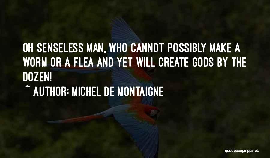 Senseless Quotes By Michel De Montaigne