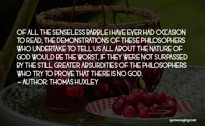 Senseless Quotes By Thomas Huxley