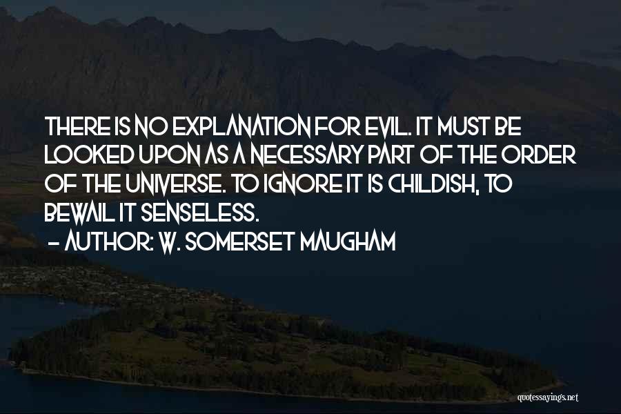 Senseless Quotes By W. Somerset Maugham