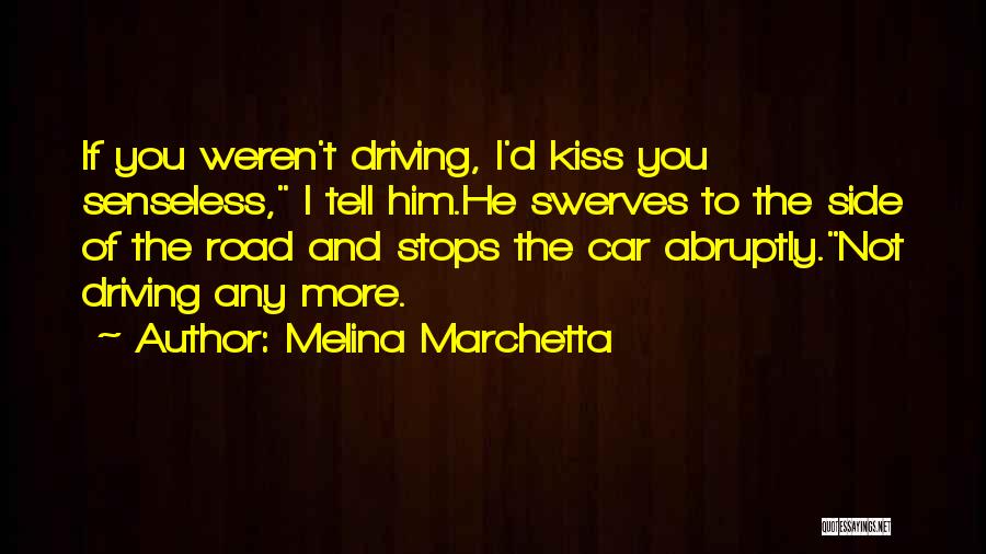 Senseless Talk Quotes By Melina Marchetta