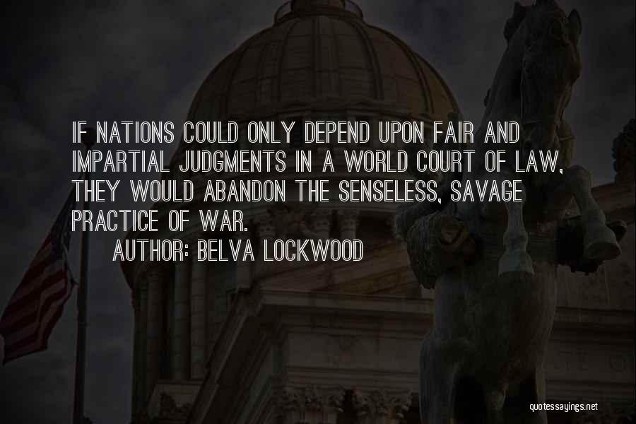 Senseless War Quotes By Belva Lockwood