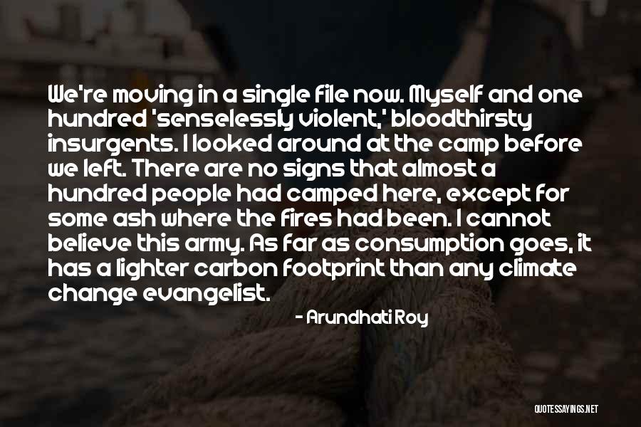 Senselessly Quotes By Arundhati Roy Senselessly Quotes By Arundhati Roy