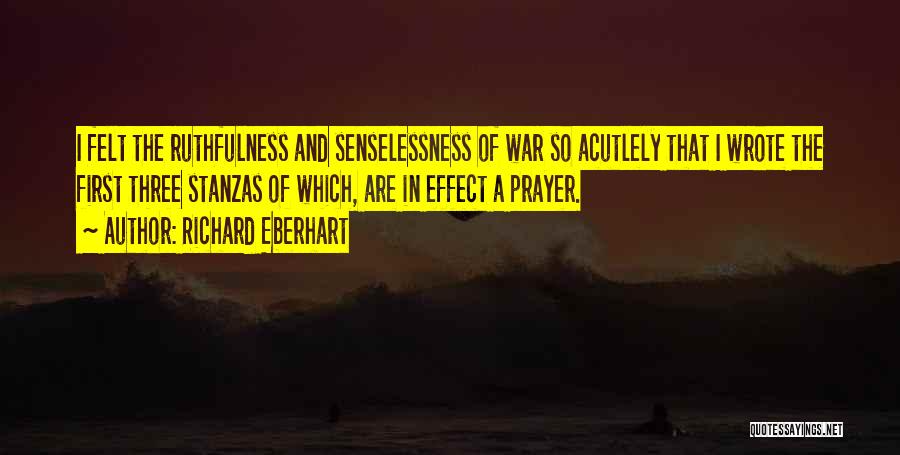 Senselessness Quotes By Richard Eberhart