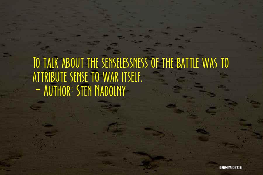 Senselessness Quotes By Sten Nadolny