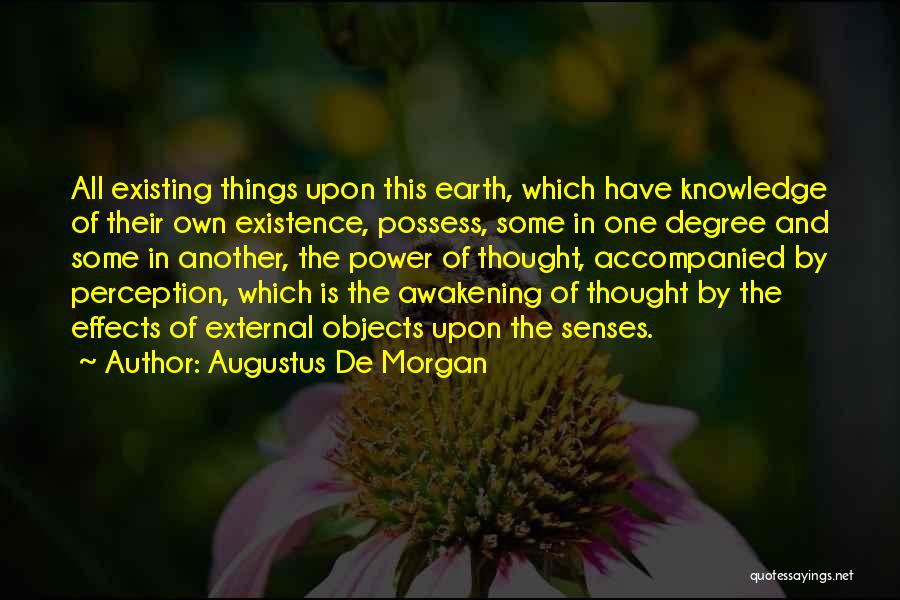 Senses And Knowledge Quotes By Augustus De Morgan