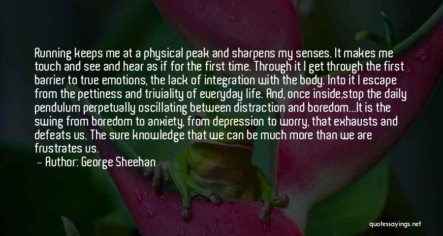 Senses And Knowledge Quotes By George Sheehan