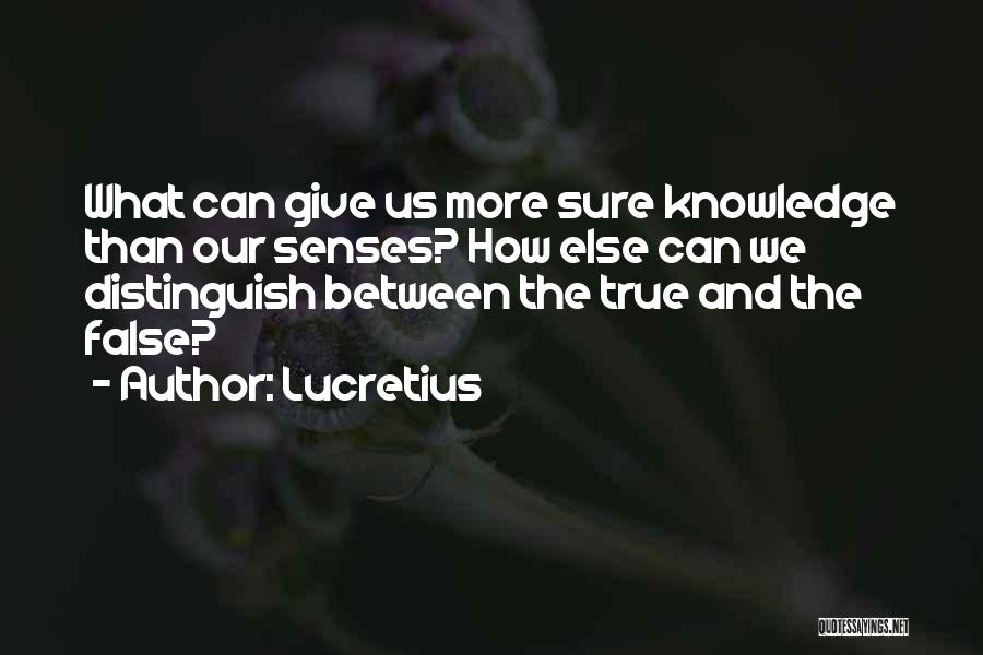 Senses And Knowledge Quotes By Lucretius