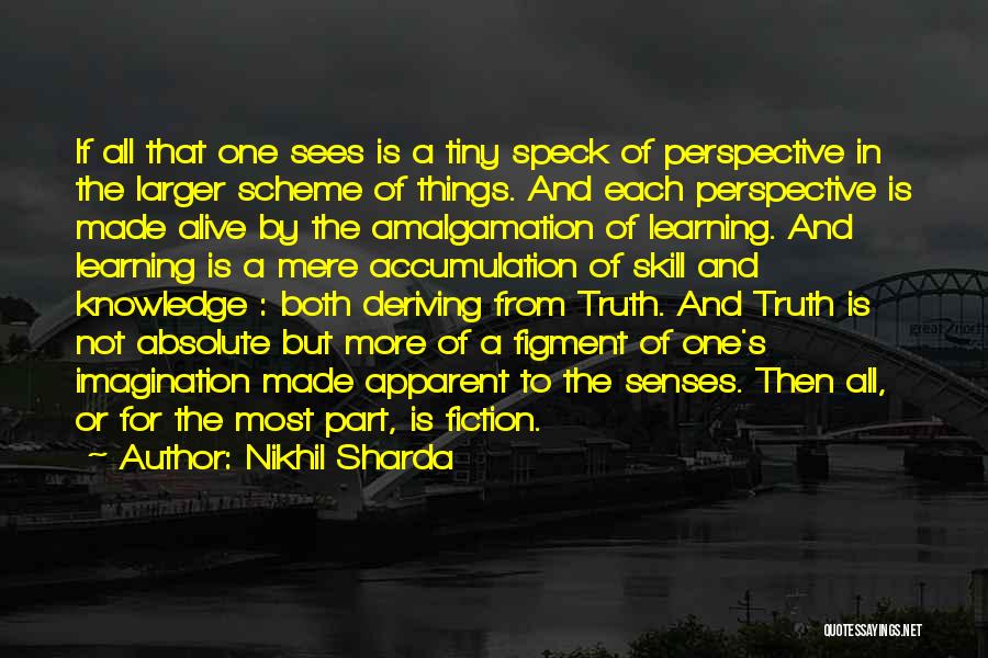 Senses And Knowledge Quotes By Nikhil Sharda