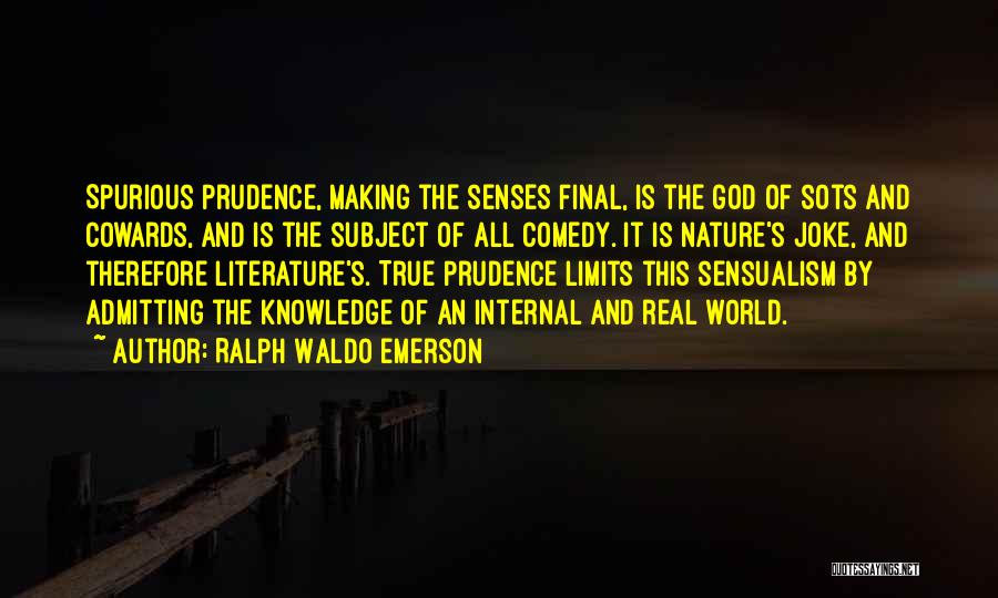 Senses And Knowledge Quotes By Ralph Waldo Emerson