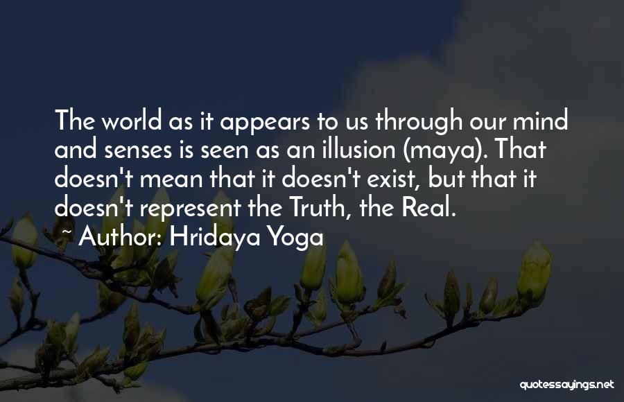 Senses And Truth Quotes By Hridaya Yoga