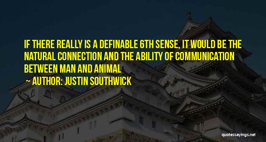 Senses And Truth Quotes By Justin Southwick
