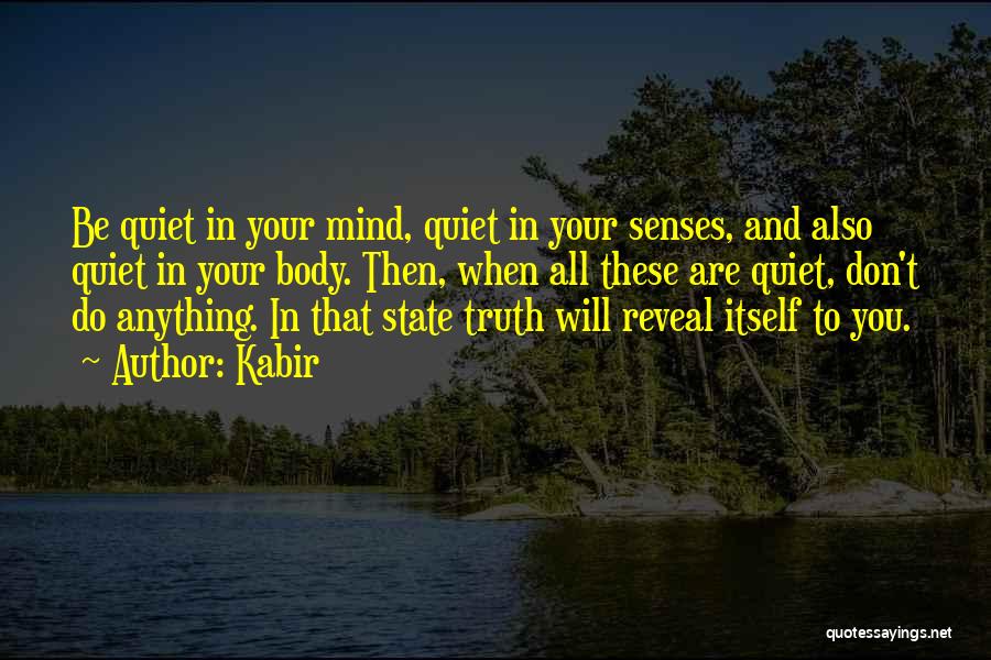 Senses And Truth Quotes By Kabir