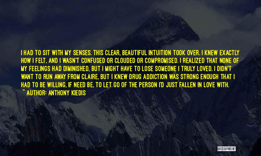 Senses Love Quotes By Anthony Kiedis