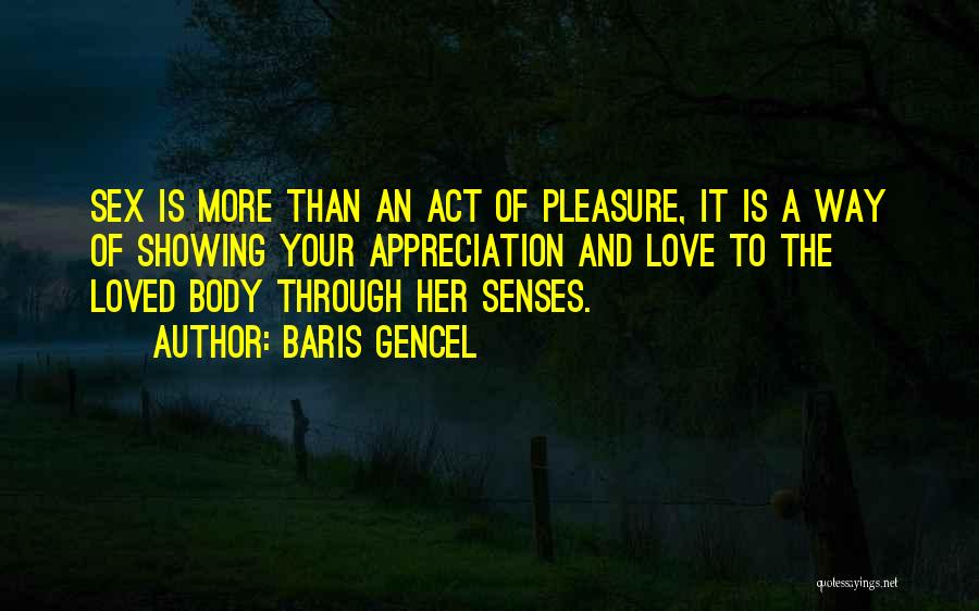 Senses Love Quotes By Baris Gencel
