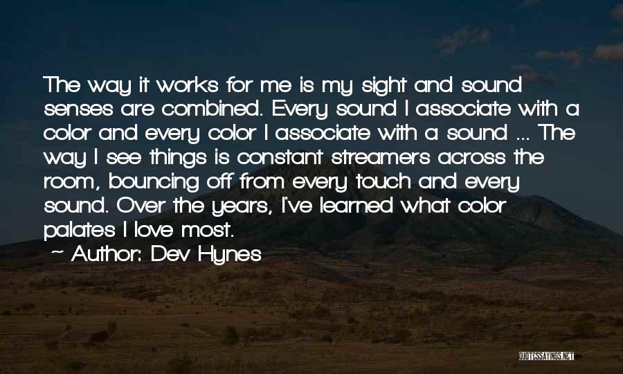 Senses Love Quotes By Dev Hynes