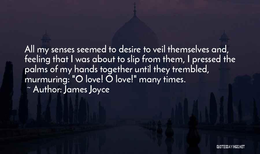 Senses Love Quotes By James Joyce