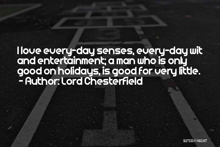 Senses Love Quotes By Lord Chesterfield