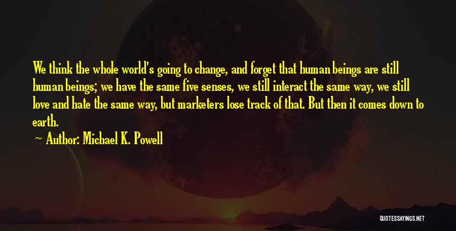 Senses Love Quotes By Michael K. Powell