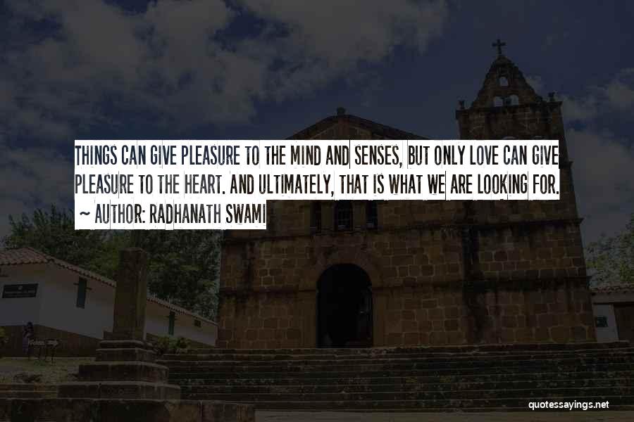 Senses Love Quotes By Radhanath Swami