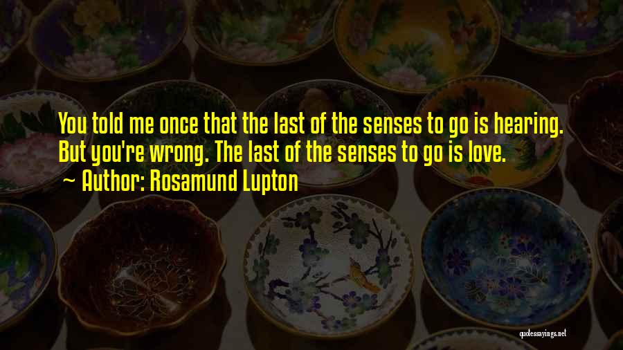 Senses Love Quotes By Rosamund Lupton