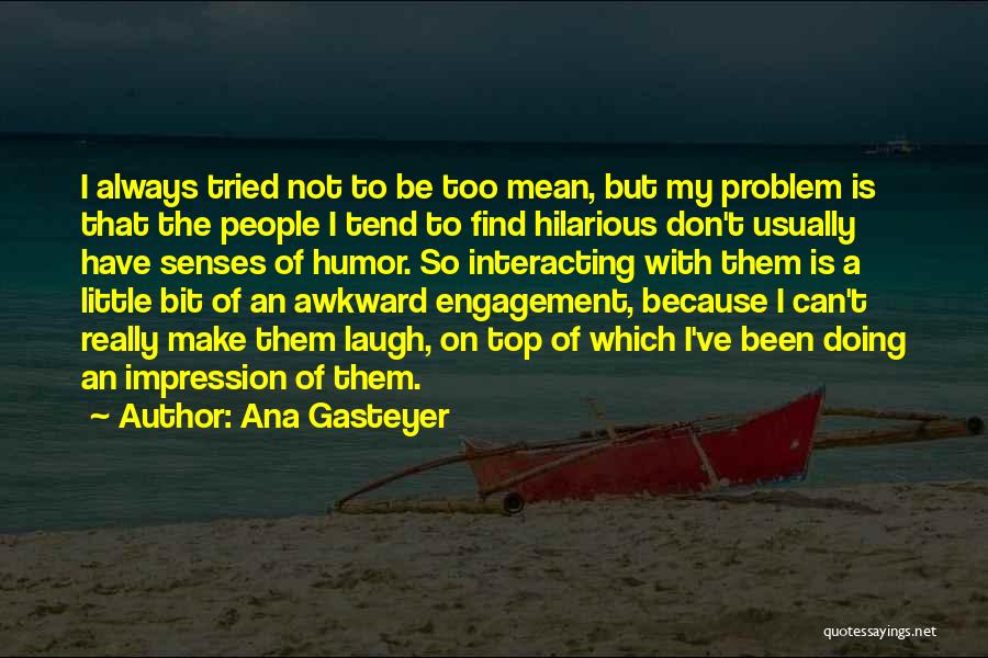 Senses Of Humor Quotes By Ana Gasteyer