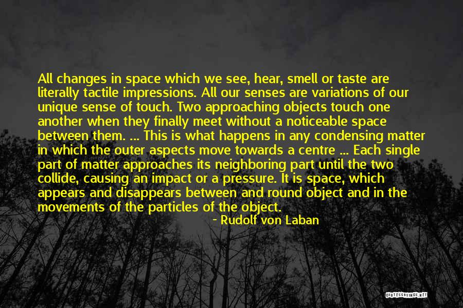 Senses Of Taste Quotes By Rudolf Von Laban Senses Of Taste Quotes By Rudolf Von Laban