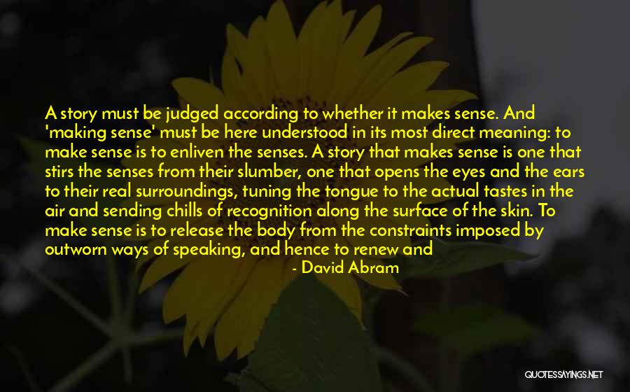 Senses Of The Body Quotes By David Abram Senses Of The Body Quotes By David Abram