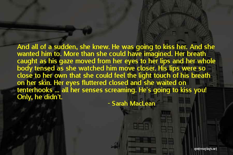 Senses Of The Body Quotes By Sarah MacLean Senses Of The Body Quotes By Sarah MacLean