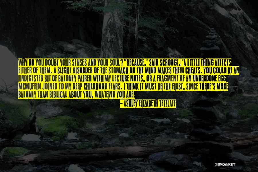 Senses Of The The Soul Quotes By Ashley Elizabeth Tetzlaff Senses Of The The Soul Quotes By Ashley Elizabeth Tetzlaff