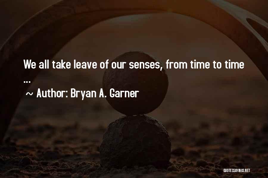 Senses Quotes By Bryan A. Garner