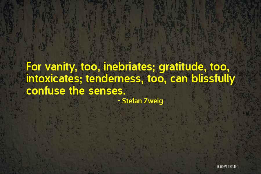 Senses Quotes By Stefan Zweig