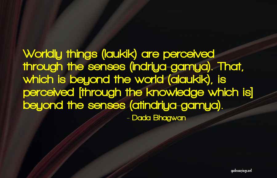 Senses Quotes Quotes By Dada Bhagwan Senses Quotes Quotes By Dada Bhagwan