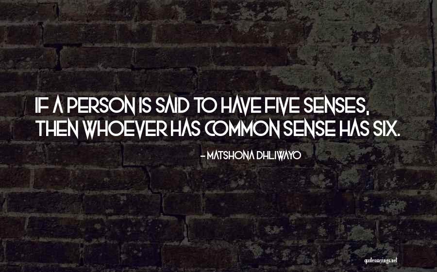 Senses Quotes Quotes By Matshona Dhliwayo Senses Quotes Quotes By Matshona Dhliwayo