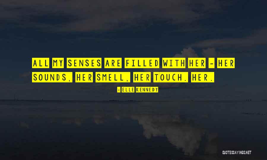 Senses Smell Quotes By Elle Kennedy