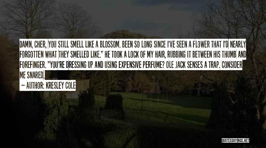 Senses Smell Quotes By Kresley Cole