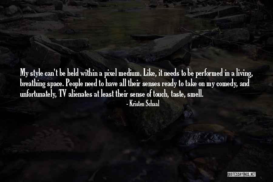 Senses Smell Quotes By Kristen Schaal Senses Smell Quotes By Kristen Schaal