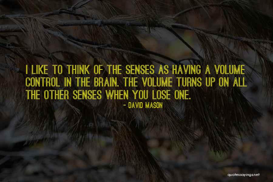 Senses The Quotes By David Mason