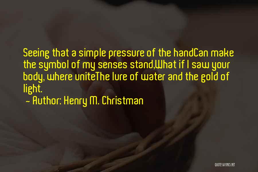 Senses The Quotes By Henry M. Christman