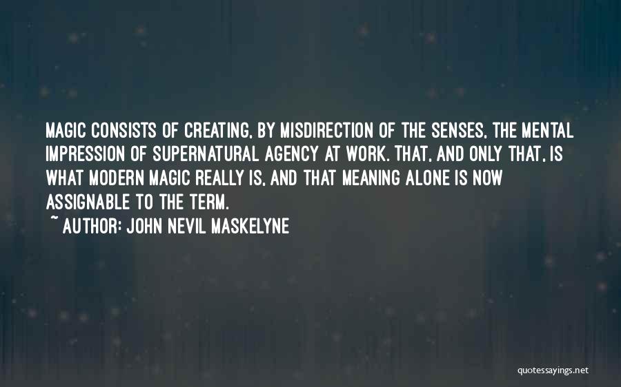 Senses The Quotes By John Nevil Maskelyne
