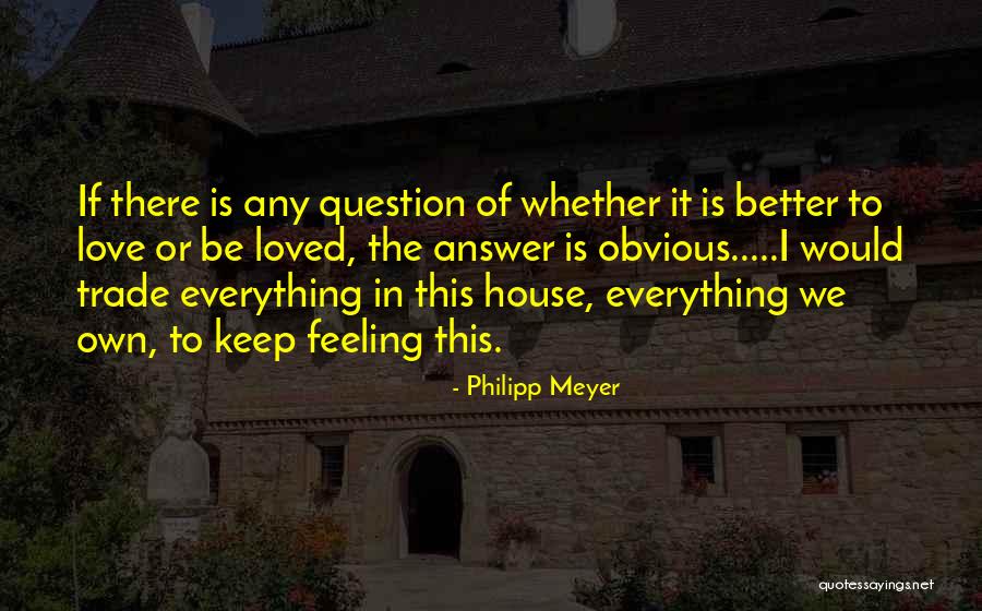 Sensibilidade Significado Quotes By Philipp Meyer Sensibilidade Significado Quotes By Philipp Meyer