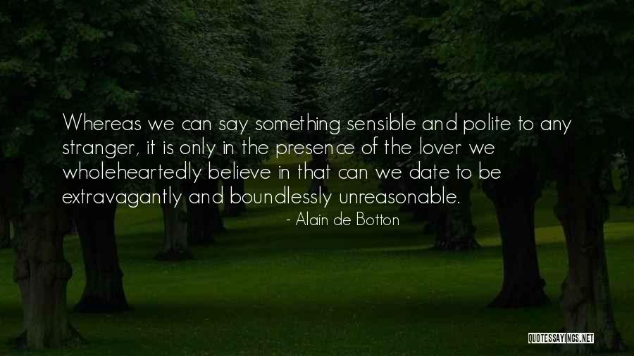 Sensible Love Quotes By Alain De Botton Sensible Love Quotes By Alain De Botton