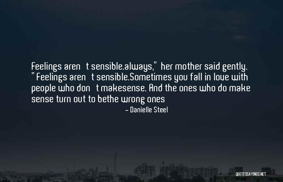 Sensible Love Quotes By Danielle Steel Sensible Love Quotes By Danielle Steel